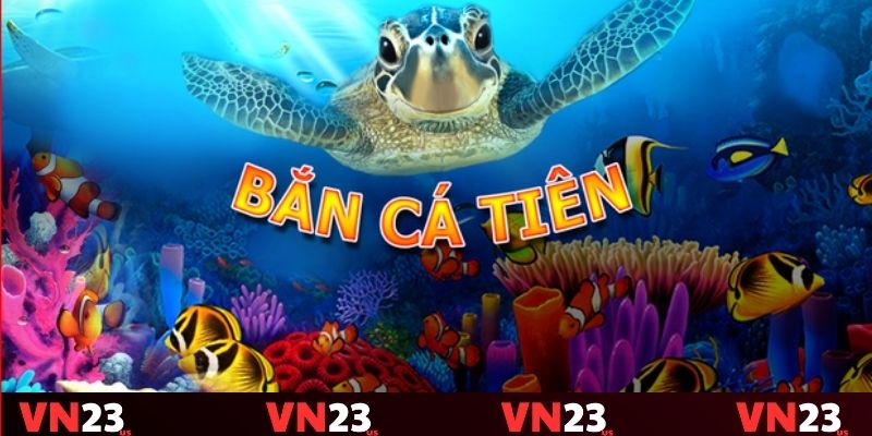 Tổng quan về thủ thuật bắn cá tiên  Tổng quan về thủ thuật bắn cá tiên